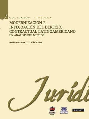 cover image of Modernización e integración del Derecho Contractual latinoamericano. Un análisis del método